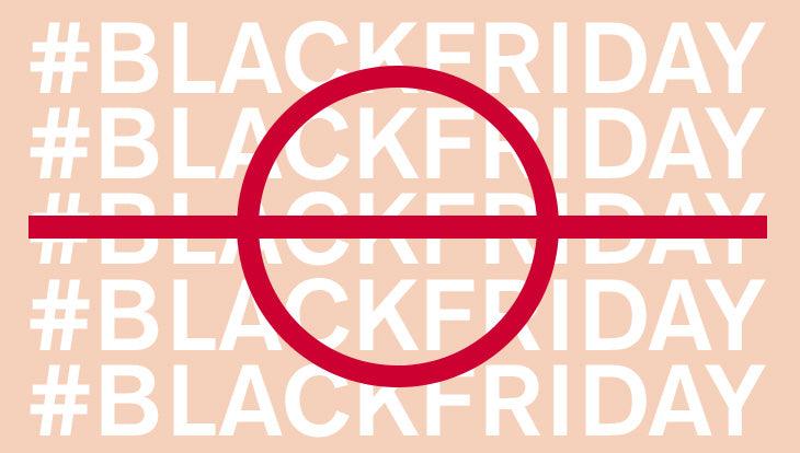 3 raisons pour lesquelles nous refusons de participer au Black Friday - Philéone